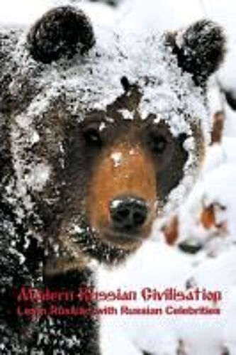 Modern Russian Civilisation: Learn Russian With Russian Celebrities