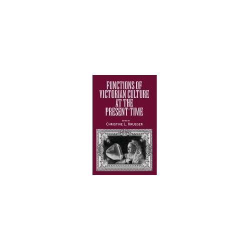 Functions Of Victorian Culture At The Present Time