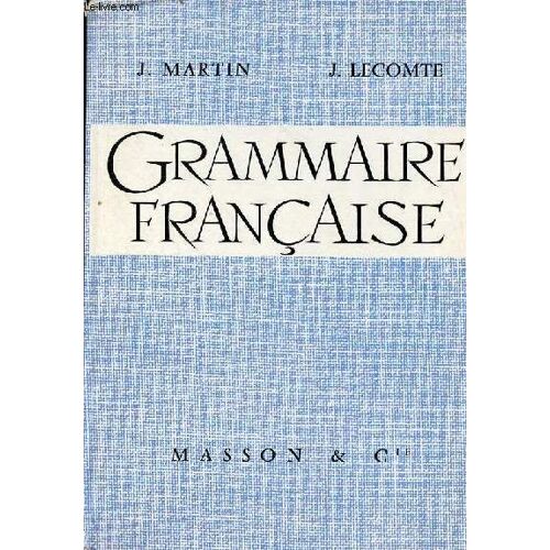 Grammaire Française - Lycées Classiques,Modernes Et Techniques, Collèges D Enseignement Secondaire, Collèges D Enseignement Général.
