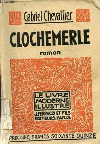 Clochemerle - Roman - Collection Le Livre Moderne Illustré.