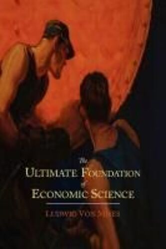 The Ultimate Foundation Of Economic Science
