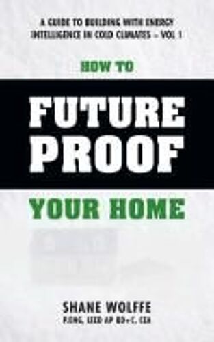 Wolffe P. Eng, S: Ht Future Proof Your Home