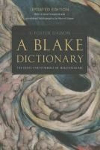 A Blake Dictionary - The Ideas And Symbols Of William Blake