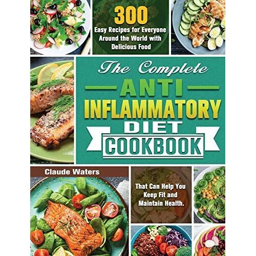 The Complete Anti-Inflammatory Diet Cookbook