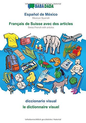 Babadada, Español De México - Français De Suisse Avec Des Articles, Diccionario Visual - Le Dictionnaire Visuel