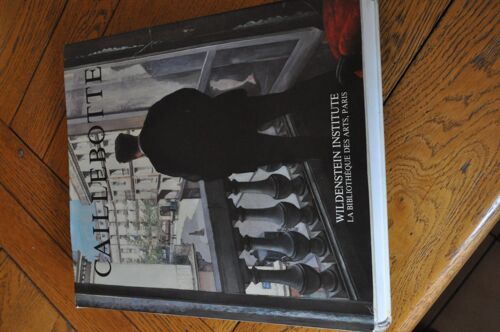Gustave Caillebotte - Catalogue Raisonné Des Peintures Et Pastels
