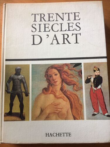 Trente Siècles D'art De Ursula Hatje. Editions Hachette 1963
