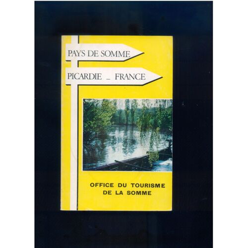 Pays De Somme : Guide Touristique , Historique Et Économique