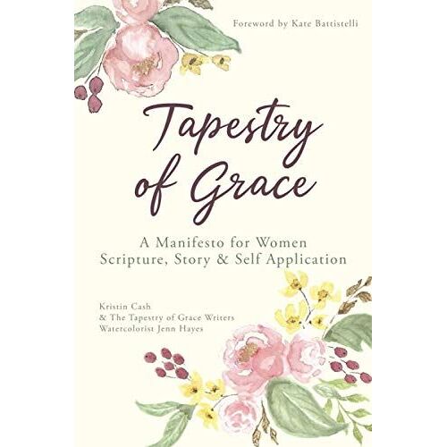Tapestry Of Grace: A Manifesto For Women