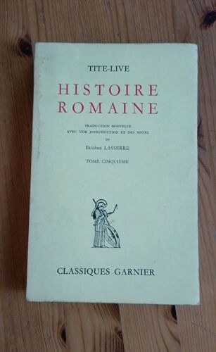 Tite-Live. Histoire Romaine. Traduction Nouvelle. Eugène Lasserre Tome 5e Classique Garnier. 1950