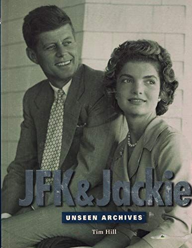 Jfk & Jackie. Unseen Archives