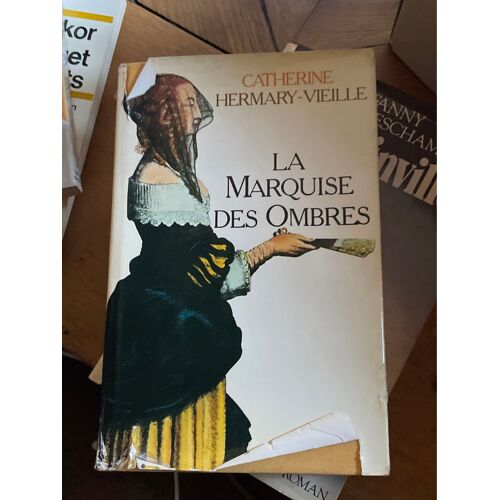 La Marquise Des Ombres. Catherine Hermary Vieille