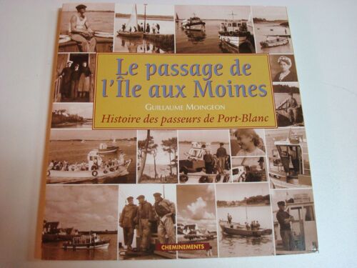 Le Passage De L'ile Aux Moines - Histoire De Passeurs Du Port-Blanc