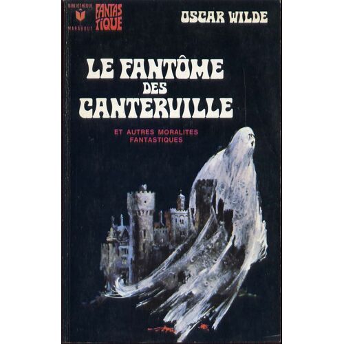 Le Fantôme Des Canterville Et Autres Contes - Marabout Fantastique 393