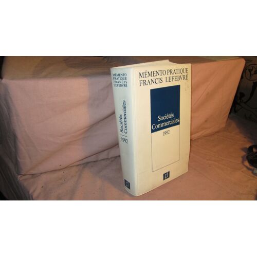 Mémento Pratique Francis Lefebvre Sociétés Commerciales 1992