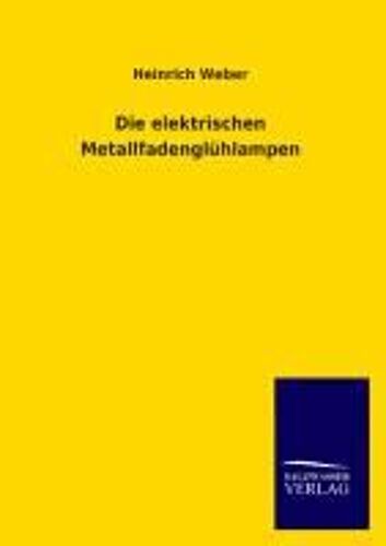 Die Elektrischen Metallfadenglühlampen