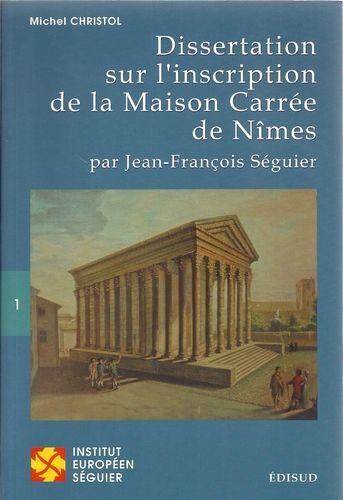 Dissertation Sur L'ancienne Inscription De La Maison Carrée De Nîmes Par Jean-François Séguier