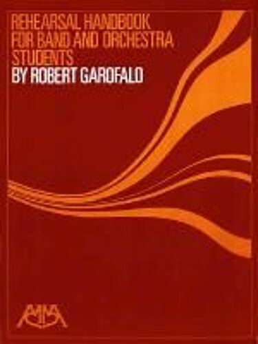 Rehearsal Handbook For Band And Orchestra Students