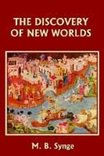 The Discovery Of New Worlds (Yesterday's Classics)