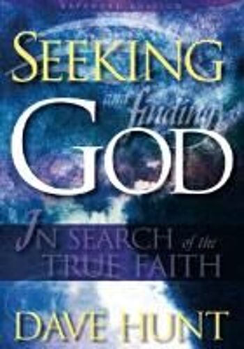 Seeking And Finding God: In Search Of The True Faith