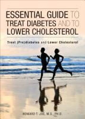 Essential Guide To Treat Diabetes And To Lower Cholesterol