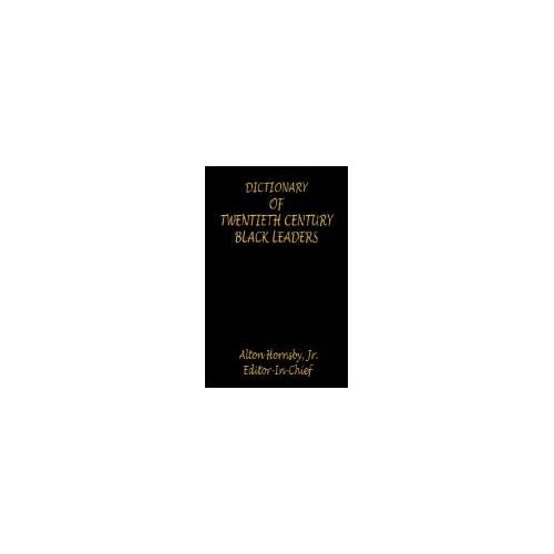 Dictionary Of Twentieth Century Black Leaders