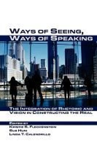 Ways Of Seeing, Ways Of Speaking