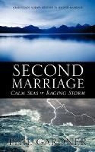Second Marriage - Calm Seas Or Raging Storm