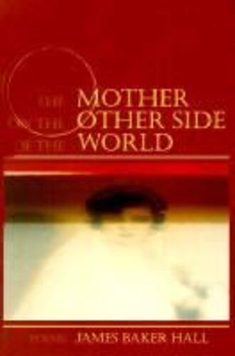 The Mother On The Other Side Of The World: Poems