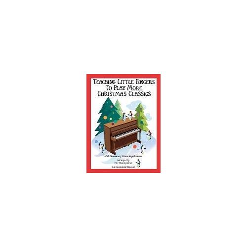 Teaching Little Fingers To Play More Christmas Classics: Mid-Elementary Piano Supplements