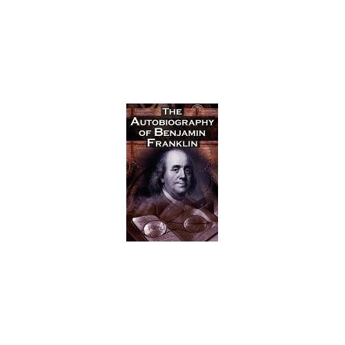The Autobiography Of Benjamin Franklin
