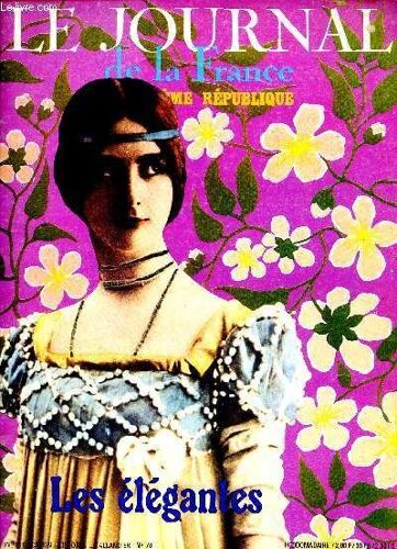Le Journal De La France N°70- Troisième République - Les Élégantes Et Élégants Sous La 3éme République -Hebdomadaire - Vi Le Scandale Des Décorations- La Grève De Decazeville, L Expulsion Des Princes(...)