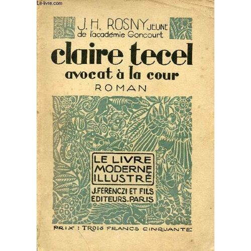 Claire Tecel Avocat À La Cour - Roman - Collection Le Livre Moderne Illustré.