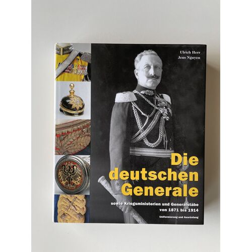 Die Deutschen Generale Sowie Kriegsministerien Und Generalstäbe Von 1871 Bis 1914. Uniformierung Und Ausrüstung
