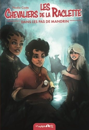 Les Chevaliers De La Raclette - Tome 3 - Dans Les Pas De Mandrin