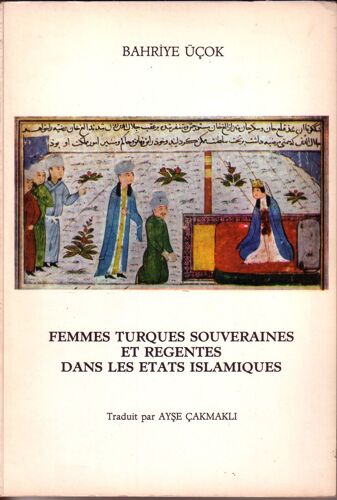 Femmes Turques Souveraines Et Régentes Dans Les États Islamiques
