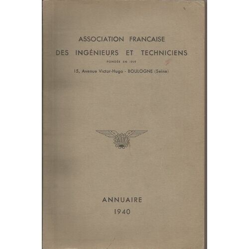 Association Francaise Des Ingenieurs Et Techniciens. Annuaire 1940