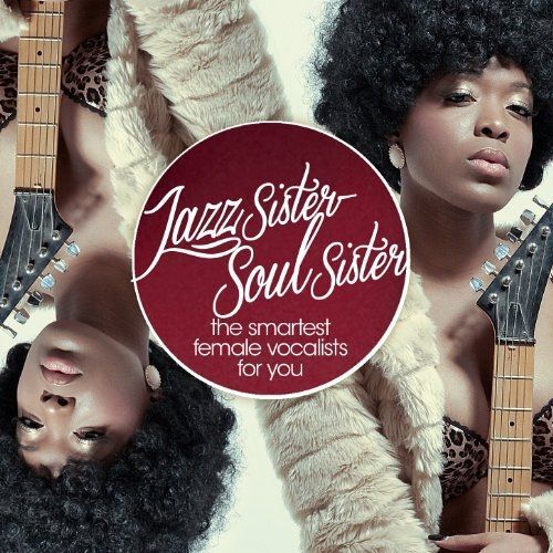 Jazz Sister - Soul Sister - The Smartest Female Voices
