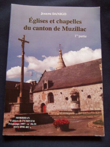 Cahiers De L'umivem  N° 58 : Eglises Et Chapelles Du Canton De Muzillac 1ere Partie