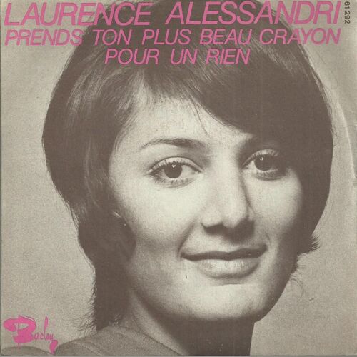 Laurence Alessandri : Prends Ton Plus Beau Crayon (P.A. Dousset, M. Doumenjou) 2'16 / Pour Un Rien ((J. Ale Sandri - Charles Dumont) 2'45