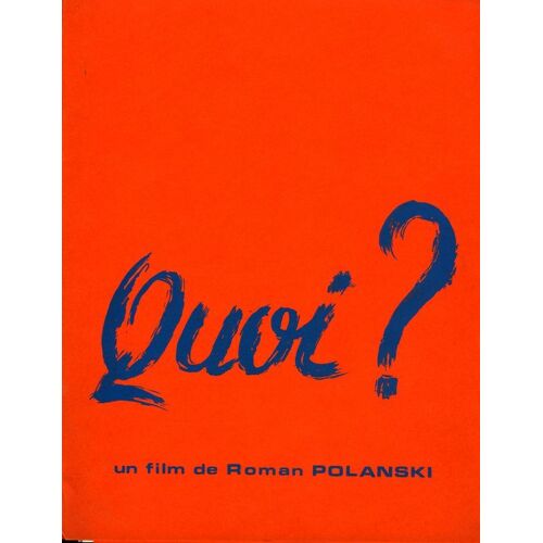 Quoi / What ? Dossier De Presse, Roman Polanski Avec Marcello Mastroianni, Sydne Rome, Hugh Griffith