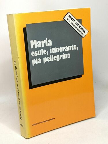 Maria Esule Itinerante Pia Pellegrina - Figura Della Chiesa In Cammino