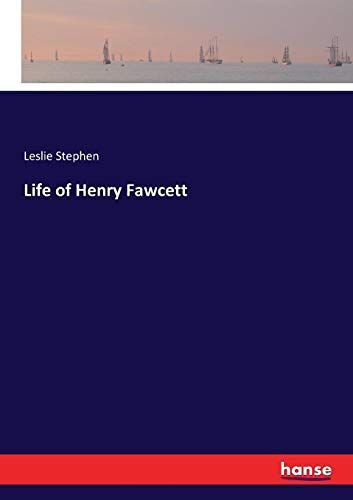 Life Of Henry Fawcett