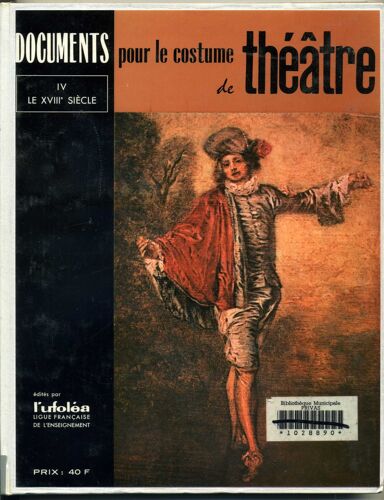 Documents Pour Le Costume De Theatre: Fascicule N°4, Le Xviiièmè Siècle