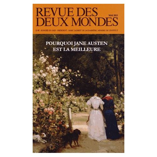 Revue Des Deux Mondes Mai 2013 - Pourquoi Jane Austen Est La Meilleure