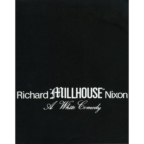 Millhouse - Richard Nixon, Dossier De Presse Du Film Documentaire Réalisé Par Emile De Antonio, 1971