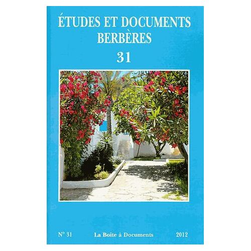 Etudes Et Documents Berbères N° 31 - Chanson Berbère En France Et Mémoire De L'immigration (1930-1974)
