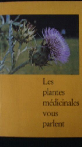 Les Plantes Médicinales Vous Parlent Petit Traité Moderne Des Plantes Médicinales