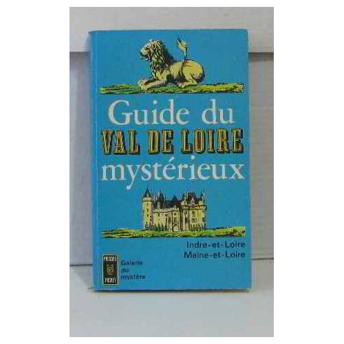 Guide Du Val De Loire Mystérieux