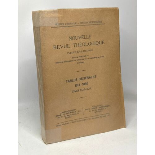 Nouvelle Revue Théologique Publiée Tous Les Mois - Tables Générales 1914-1939 Tomes Xlvi-Lxvi - Museum Lessianum Section Theologique